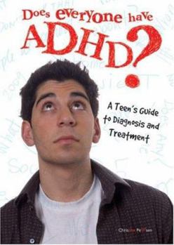 Library Binding Does Everyone Have ADHD?: A Teen's Guide to Diagnosis and Treatment Book