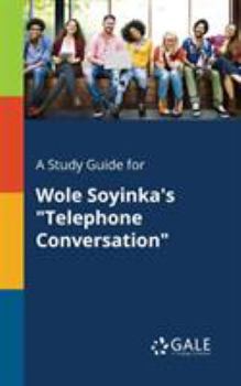 Paperback A Study Guide for Wole Soyinka's "Telephone Conversation" Book