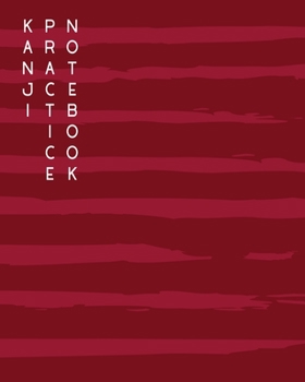 Paperback Kanji Practice Notebook: A Big Japanese Composition Book With 4x4 Square Graph For Practicing Kanji and Kana Letters - 120 pages - 8 x 10 inche Book