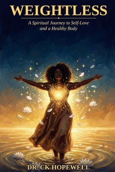 Weightless: A Spiritual Journey to Self-Love and a Healthy Body