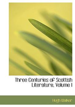 Three Centuries of Scottish Literature