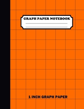 Paperback Graph Paper Notebook. 1 Inch Graph Paper: Grid Notebook/Grid Paper Journal 8.5x11 in. 100 pages. Orange Book