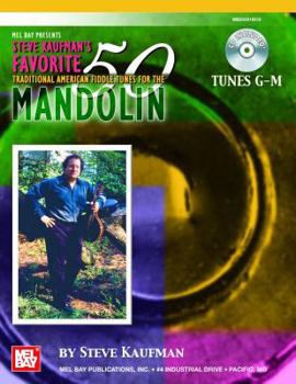 Paperback Steve Kaufman's Favorite 50 Traditional American Fiddle Tunes for the Mandolin, Tunes G-M [With CD] Book