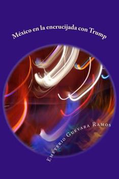 Paperback México en la encrucijada con Trump: Historia y futuro [Spanish] Book