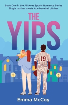 The Yips: Book 1, All Aces Baseball Sports Romance Series (All Aces Sports Romance Series)