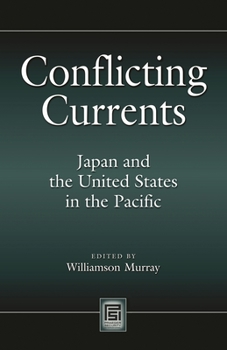 Hardcover Conflicting Currents: Japan and the United States in the Pacific Book