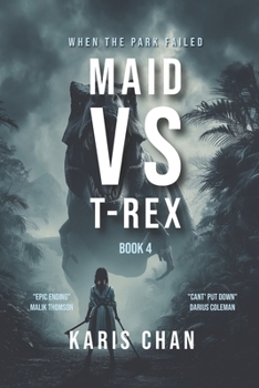 Maid Vs T-Rex Book 4: A Jurassic Survival Thriller (Lost Containment Chronicles)
