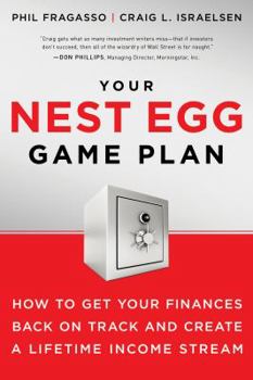 Paperback Your Nest Egg Game Plan: How to Get Your Finances Back on Track and Create a Lifetime Income Stream Book