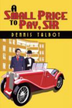 Paperback A Small Price to Pay, Sir Book