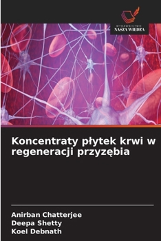 Koncentraty plytek krwi w regeneracji przyzebia (Polish Edition)
