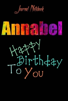 Paperback Annabel: Happy Birthday To you Sheet 9x6 Inches 120 Pages with bleed - A Great Happy birthday Gift Book