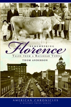 Paperback Remembering Florence: Tales from a Railroad Town Book