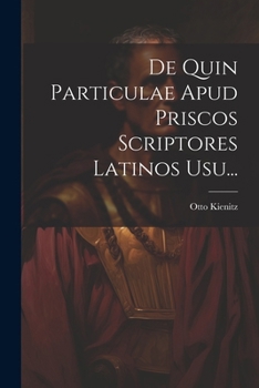 Paperback De Quin Particulae Apud Priscos Scriptores Latinos Usu... [Latin] Book