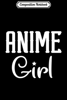 Composition Notebook: Anime Fan Anime Girl ns Gifts For n Lovers Journal/Notebook Blank Lined Ruled 6x9 100 Pages