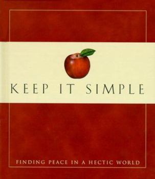 Keep It Simple: Finding Peace in a Hectic World