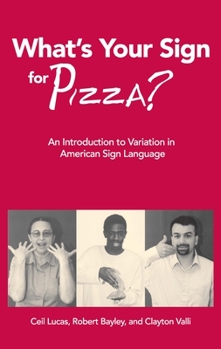 Paperback What's Your Sign for Pizza?: An Introduction to Variation in American Sign Language Book