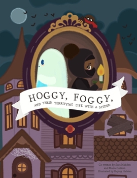 Paperback Hoggy, Foggy, and Their Terrifying Life With a Spider Book