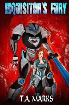 Inquisitor's Fury - Book #2 of the E.M.F. Chronicles