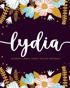 Paperback Lydia: Notebook - Libreta - Cahier - Taccuino - Notizbuch: 110 pages paginas seiten pagine: Modern Florals First Name Noteboo Book