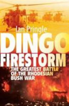 Hardcover Dingo Firestorm: The Greatest Battle of the Rhodesian Bush War Book