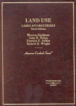 Hardcover Gitelman, Nolon, Salkin and Wright's Land Use, Cases, Materials and Problems, 6th (American Casebook Series]) Book