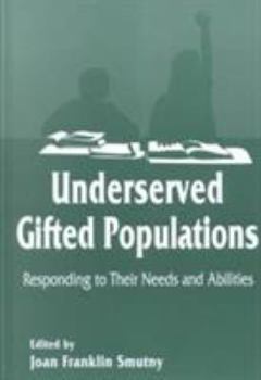 Hardcover Underserved Gifted Populations: Responding to Their Needs and Abilities Book