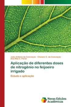 Paperback Aplicação de diferentes doses de nitrogênio no feijoeiro irrigado [Portuguese] Book