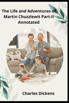 Paperback The Life and Adventures of Martin Chuzzlewit Part-II Annotated Book