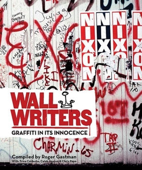 Hardcover Wall Writers: Graffiti in Its Innocence Book
