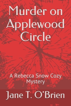 Murder on Applewood Circle: A Rebecca Snow Cozy Mystery - Book #3 of the Rebecca Snow