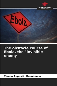 Paperback The obstacle course of Ebola, the "invisible enemy Book