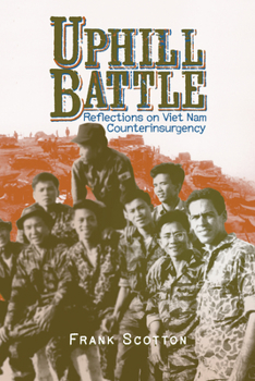Uphill Battle: Reflections on Viet Nam Counterinsurgency - Book  of the Modern Southeast Asia