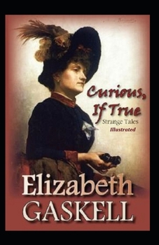 Paperback Curious, If True: Strange Tales Illustrated Book