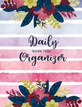 Daily Work Task Organizer: Flower Watercolor Cover | Appointment Book Daily and Hourly | Work Day Planner | Organizer Journal Schedule Task | Personal ... Hours Worked, Personal Task Management)