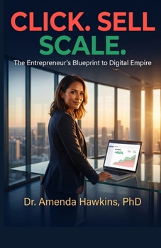 Paperback Click. Sell. Scale.: The Entrepreneur's Blueprint to Digital Empire Book