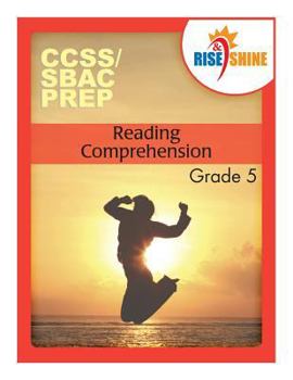 Paperback Rise & Shine CCSS/SBAC Prep Reading Comprehension Grade 5 Book