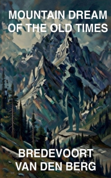 Mountain Dream of the Old Times (Horror Stories - Bredevoort Van Den Berg)