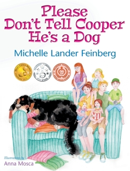 Hardcover Please Don't Tell Cooper He's a Dog, Book 1 of the Cooper the Dog series (Mom's Choice Award Recipient-Gold) Book
