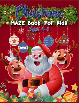 Christmas MAZE Book For Kids Ages 4-8: A Maze Activity Book for Kids (Maze Books for Kids) - A Brain Challenge Game For Kids