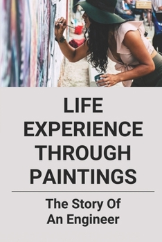 Life Experience Through Paintings: The Story Of An Engineer: Water Painting Landscape