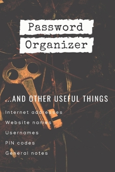 Paperback Password Organizer And Other Useful Things: An Account And Password Book For Those Who Need Help Remembering Online Credentials 6x9 120 Pages [Large Print] Book