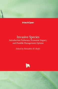 Hardcover Invasive Species: Introduction Pathways, Economic Impact, and Possible Management Options Book
