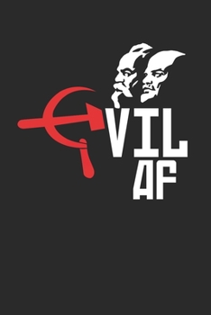 EVIL AF: Funny Anti-Communist Anti-Socialist Marx 100 Page Notebook