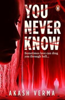 Paperback You Never Know: Sometimes Love Can Drag You Through Hell... Book
