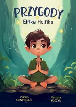 Paperback Przygody Elfika Helfika: Odkryj Magi&#281; Zdrowia [Polish] Book