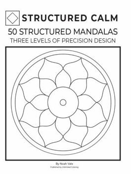 Paperback Structured Calm: 50 Structured Mandalas – Three Levels of Precision Design Book
