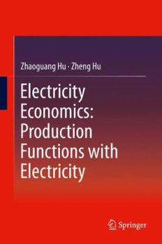 Hardcover Electricity Economics: Production Functions with Electricity Book