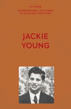 My Voice: Jackie Young: Lost and Waiting to Be Found (My Voice: The Remarkable Life Stories of Holocaust Survivors)