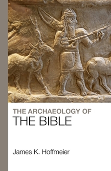 Paperback The Archaeology of the Bible Book