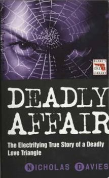 Paperback Deadly Affair: The Electrifying True Story of a Deadly Love Triangle Book